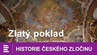 Historie českého zločinu Zlatý poklad [upl. by Kerril]