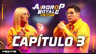 Capítulo 3  AirDrop Royale El Reality  Garena Free Fire LATAM [upl. by Ares]