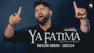 Ya Fatima  Mesum Abbas  Bibi Zahra Noha  Ayyam e Fatima Noha 2024  New Noha [upl. by Heida20]