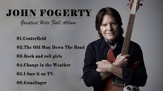 John Fogerty Greatest Hits Full Album 2021  Best Songs Of John Fogerty [upl. by Subir464]