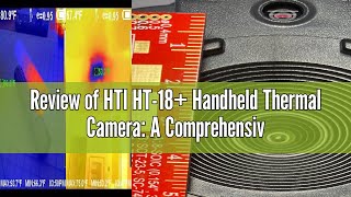 Review of HTI HT18 Handheld Thermal Camera A Comprehensive Insight into Thermal Imaging Solutions [upl. by Yevol133]