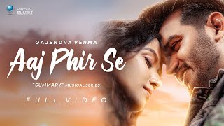 Gajendra Verma  Aaj Phir Se  Summary  Chapter 05 [upl. by Vokay933]