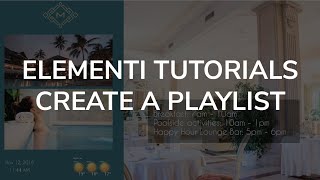 How to create a playlist with your media in Elementi [upl. by Nicolella802]