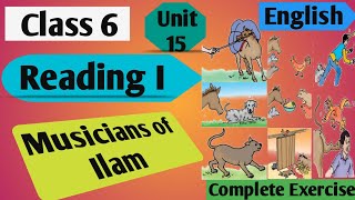 Class 6 English  Unit 15 Reading i Musicians Of Illam  Grade 6 English Unit 15 All Exercise [upl. by Wilmar]