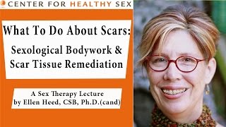 Sexological Bodywork and Scar Tissue Remediation  a CHS lecture with Ellen Heed [upl. by Oca]