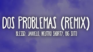 1 HORA 🕐 Blessd Javiielo Neutro Shorty Big Soto  Dos Problemas LetraLyrics Remix [upl. by Sitnik169]