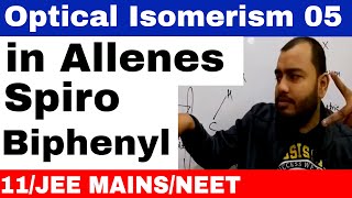 Iomerism 13  Optical Isomers 05  Optical Isomerism in ALLENE  SPIRO and BIPHENYL JEE MAINS NEET [upl. by Anyaj]