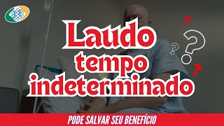 LAUDO MÉDICO POR TEMPO INDETERMINADO Como funciona [upl. by Anrehs]