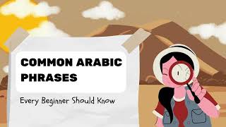 Common Arabic Phrases Every Beginner Should Know [upl. by Chap114]