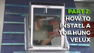 How to install a Velux TopHung Roof Window  Part 2 [upl. by Vitale701]