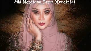 Siti Nordiana  Terus Mencintai Lirik [upl. by Freed]