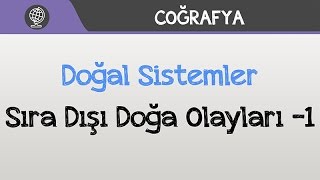 Doğal Sistemler  Sıra Dışı Doğa Olayları 1 [upl. by Ydarg]