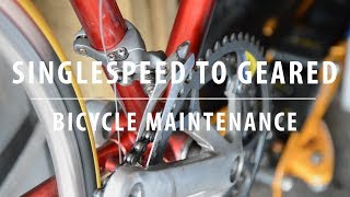 Converting A Single Speed Converted Bike Back To Geared  Bicycle Maintenance [upl. by Maleeny]