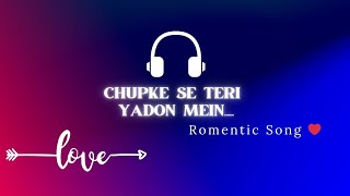 chupke se Teri yadon mein  Romentic song  new romantic song  slowedreverb  Hindi songs [upl. by Omura]