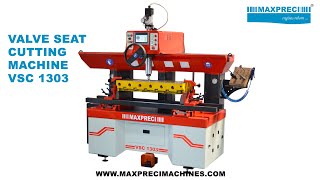 IIII MAXPRECI IIII Valve Seat Cutting Machine  VSC 1303  MAXPRECI MACHINES [upl. by Suiddaht]