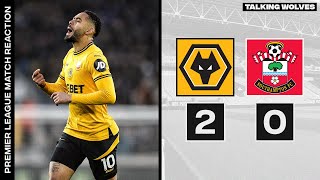 Wolves 20 Southampton  Premier League Match Reaction [upl. by Ecnirp]