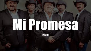 Pesado  Mi Promesa LETRA [upl. by Phare]