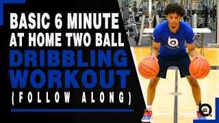 Basic 6 Minute At Home Two Ball Dribbling Workout Follow Along [upl. by Raine]