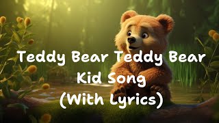 Teddy Bear Teddy Bear Turn Around Kid Song With Lyrics  Nursery Rhymes and Baby Songs [upl. by Guria697]