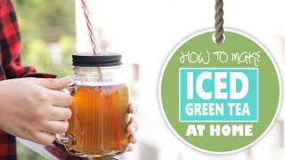 How to Make the Best Iced Green Tea at Home [upl. by Arlo]