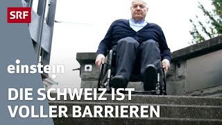 Barrierefreie Schweiz – so sieht der Alltag von Menschen mit Beeinträchtigung aus  Einstein  SRF [upl. by Lajes]