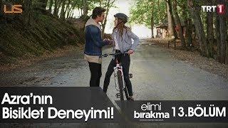 Azra’nın bisiklet deneyimi  Elimi Bırakma 13 Bölüm [upl. by Arahset]