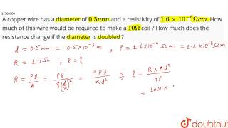 A copper wire has a diameter of 05 mm and a resistivity of 16 xx 106 ohm cm [upl. by Bourke]