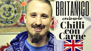 BRITANICO COCINA CHILLI CON CARNE  MEXICANA EN LONDRES [upl. by Aldridge]