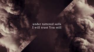 Tattered Sails Lyric Video [upl. by Aihseyk]