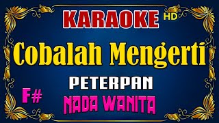 COBALAH MENGERTI  Peterpan  KARAOKE NOSTALGIA  Nada Wanita [upl. by Eldrida125]