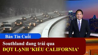 Southland đang trải qua đợt lạnh kiểu California’📺Tin Địa Phương Tối 0108 [upl. by Beore739]