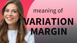 Understanding Variation Margin A Guide for Traders [upl. by Nwahsat]