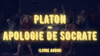 PLATON  APOLOGIE DE SOCRATE LIVRE AUDIO [upl. by Uhile779]