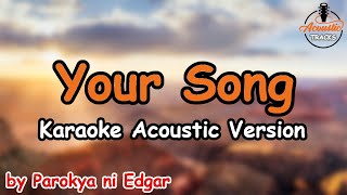 Your Song  Karaoke  Acoustic Version  Parokya ni Edgar [upl. by Hsenid]