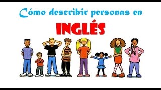 Cómo describir personas en INGLÉS fácil [upl. by Aoket]