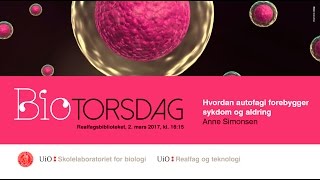 BIOtorsdag Hvordan autofagi forebygger sykdom og aldring [upl. by Alda]