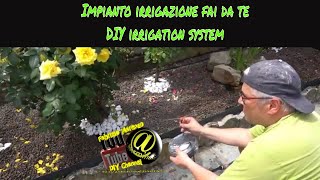 Tutorial Come installare Impianto irrigazione fai da te How to install DIY drip Irrigation system [upl. by Woolson]