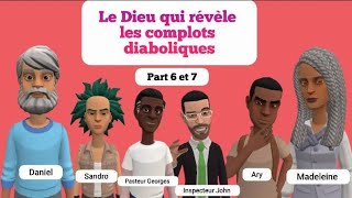 Le Dieu qui révèle les complots diaboliques  Part 6 et 7  animations chrétiennes [upl. by Gnay]