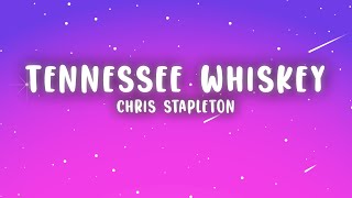 Chris Stapleton  Tennessee Whiskey Lyrics [upl. by Princess901]