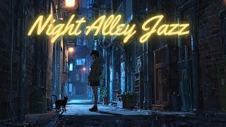 🌌 夜の路地裏とジャズ  Night Alley Jazz  Dark Lofi Vibes 🌌 [upl. by Hiller]