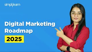 Digital Marketing Roadmap 2025  Learn Digital Marketing In 2025  Complete Roadmap  Simplilearn [upl. by Nodnarb]