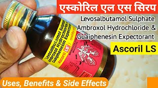 Ascoril LS Syrup Uses  Levosalbutamol Sulphate Ambroxol Hydrochloride And Guaiphenesin Expectorant [upl. by Ibrahim]