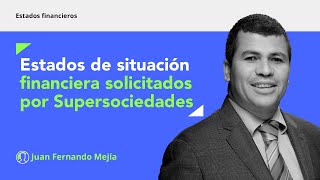 Propósito de los estados de situación financiera solicitados por SuperSociedades [upl. by Imtiaz]