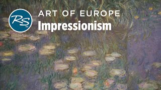 Art of Europe Impressionism — Rick Steves Art Bite [upl. by Ayotak123]