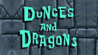 quotDunces and dragonsquot title card SpongeBob 9A style [upl. by Birkner]