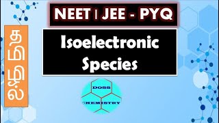 NEET  JEE  PYQ  Isoelectronic Species  Explanation in Tamil [upl. by Robby]