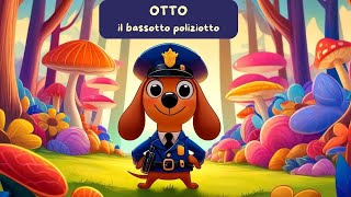 Otto il bassotto poliziotto  Storie per bambini  Favole per bambini [upl. by Blim]