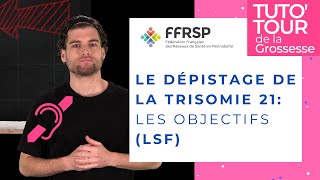 LSF Les Objectifs du Dépistage de la Trisomie 21 [upl. by Ayanal907]