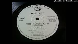 Kristine W  Feel What You Want Dekkards Dub [upl. by Holly-Anne]