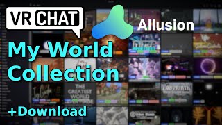 My VRChat World Collection Download [upl. by Parshall]